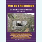 Atlantic Wall - The Keys to the Bunker Archeology - Volume 10